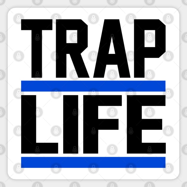 TRAP LIFE blue wht Magnet by undergroundART